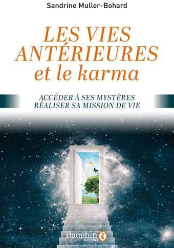 Vies Antérieures Et Le Karma: Accéder À Ses Mystères- Réaliser Sa Mission De Vie (Esoterisme)