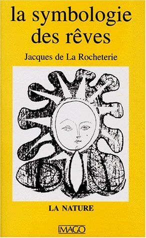 La Rocheterie, Jacques de La Symbologie Des Rêves : La Nature