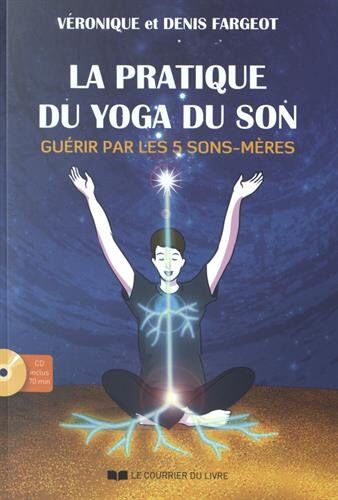Veronique Fargeot Pratique Du Yoga Du Son + Cd (La)