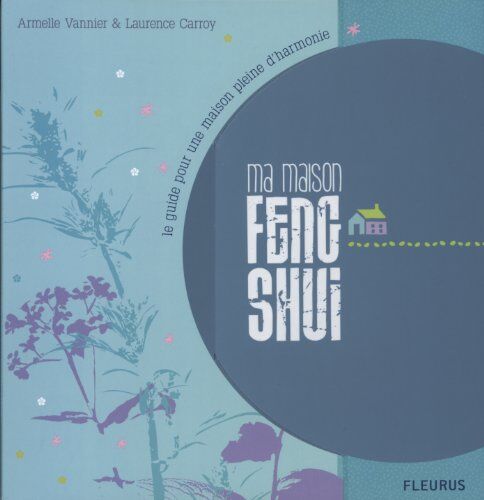 Armelle Vannier Ma Maison Feng Shui