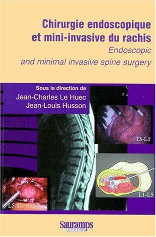 LE HUEC JC/HUSS Chirurgie Endoscopique Et Mini Invasive Du Rachis Francais/anglais (0000)