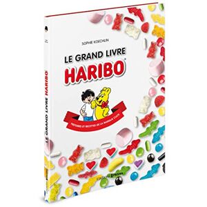 Le Grand Livre Haribo : Histoires Et Recettes De La Marque Culte - Publicité Le Grand Livre Haribo : Histoires Et Recettes De La Marque Culte - Publicité