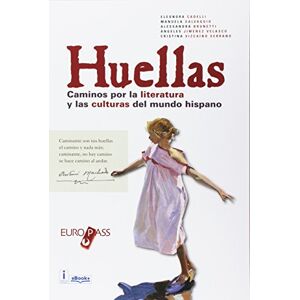 Huellas. Caminos Por La Literatura Y Las Culturas Del Mundo Hispano. Per Le Scuole Superiori. Con E-Book. Con Espansione Online - Publicité Huellas. Caminos Por La Literatura Y Las Culturas Del Mundo Hispano. Per Le Scuole Superiori. Con E-Book. Con Espansione Online - Publicité