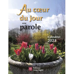 Au Coeur Du Jour Une Parole - Calendrier 2023 - Publicité Au Coeur Du Jour Une Parole - Calendrier 2023 - Publicité