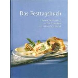 Alfons Schuhbeck Das Festtagsbuch: Erlesene Schmankerl Zu Den Festtagen - Publicité