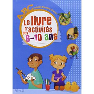 Collectif Le Livre D'Activités Des 6-10 Ans : Activités, Bricolages, Créations - Publicité Collectif Le Livre D'Activités Des 6-10 Ans : Activités, Bricolages, Créations - Publicité