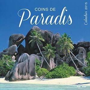 Coins De Paradis : Calendrier 2015 - Publicité Coins De Paradis : Calendrier 2015 - Publicité