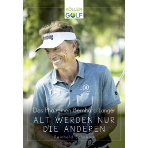 Reinhold Schnupp Das Phänomen Bernhard Langer: Alt Werden Nur Die Anderen - Publicité Reinhold Schnupp Das Phänomen Bernhard Langer: Alt Werden Nur Die Anderen - Publicité