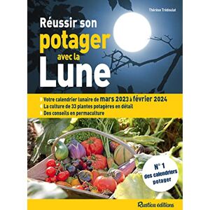 Thérèse Trédoulat Réussir Son Potager Avec La Lune : Votre Calendrier Lunaire De Mars 2023 À Février 2024 : La Culture De 33 Plantes Potagères En Détail, Des Conseils En Permaculture - Publicité Thérèse Trédoulat Réussir Son Potager Avec La Lune : Votre Calendrier Lunaire De Mars 2023 À Février 2024 : La Culture De 33 Plantes Potagères En Détail, Des Conseils En Permaculture - Publicité