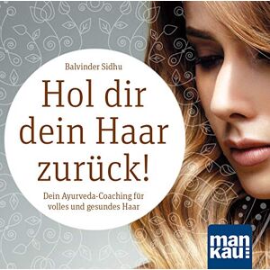 Balvinder Sidhu Hol Dir Dein Haar Zurück! Dein Ayurveda-Coaching Für Volles Und Gesundes Haar (Audio-Cd): Audio-Ratgeber Mit Tipps Und Übungen - Publicité Balvinder Sidhu Hol Dir Dein Haar Zurück! Dein Ayurveda-Coaching Für Volles Und Gesundes Haar (Audio-Cd): Audio-Ratgeber Mit Tipps Und Übungen - Publicité