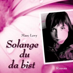 Marc Levy Solange Du Da Bist - Publicité Marc Levy Solange Du Da Bist - Publicité