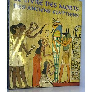 Le Livre Des Morts Des Anciens Egyptiens : Papyrus D'Ani, Hunefer, Anhaï - Publicité Le Livre Des Morts Des Anciens Egyptiens : Papyrus D'Ani, Hunefer, Anhaï - Publicité