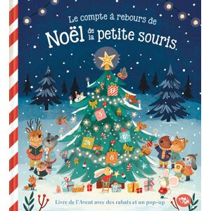 Le Compte À Rebours De Noël De La Petite Souris : Livre De L'Avent Avec 25 Rabats Et Un Pop-Up - Publicité Le Compte À Rebours De Noël De La Petite Souris : Livre De L'Avent Avec 25 Rabats Et Un Pop-Up - Publicité