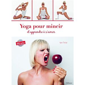 Kym Thiriot Yoga Pour Mincir Et Apprendre À S'Aimer - Publicité Kym Thiriot Yoga Pour Mincir Et Apprendre À S'Aimer - Publicité