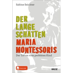 Sabine Seichter Der Lange Schatten Maria Montessoris: Der Traum Vom Perfekten Kind. Mit E-Book Inside - Publicité Sabine Seichter Der Lange Schatten Maria Montessoris: Der Traum Vom Perfekten Kind. Mit E-Book Inside - Publicité