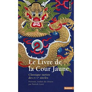 Anonymous Le Livre De La Cour Jaune : Classique Taoïste Des Ive-Ve Siècles - Publicité Anonymous Le Livre De La Cour Jaune : Classique Taoïste Des Ive-Ve Siècles - Publicité