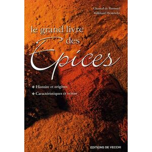 Chantal de Rosamel Le Grand Livre Des Épices : Histoire Et Origines, Caractéristiques Et Vertus - Publicité Chantal de Rosamel Le Grand Livre Des Épices : Histoire Et Origines, Caractéristiques Et Vertus - Publicité