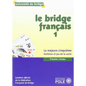 Collectif Le Bridge Français. Vol. 1. La Majeure Cinquième : Enchères Et Jeu De La Carte : Premier Niveau - Publicité Collectif Le Bridge Français. Vol. 1. La Majeure Cinquième : Enchères Et Jeu De La Carte : Premier Niveau - Publicité