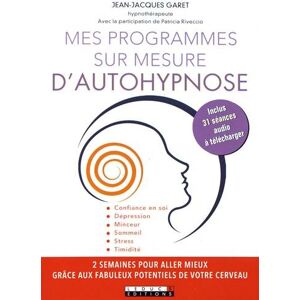 Jean-Jacques Garet Mes Programmes Sur Mesure D'Autohypnose : 2 Semaines Pour Aller Mieux Grâce Aux Fabuleux Potentiels De Votre Cerveau - Publicité Jean-Jacques Garet Mes Programmes Sur Mesure D'Autohypnose : 2 Semaines Pour Aller Mieux Grâce Aux Fabuleux Potentiels De Votre Cerveau - Publicité