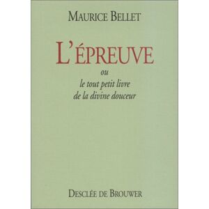 Maurice Bellet L'Épreuve Ou Le Tout Petit Livre De La Divine Douceur - Publicité Maurice Bellet L'Épreuve Ou Le Tout Petit Livre De La Divine Douceur - Publicité