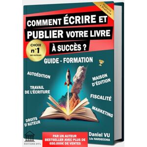 Daniel VU Comment Écrire Et Publier Votre Livre À Succès ? Guide - Formation: Autoédition Maison D'Édition Travail De L'Écriture Droits D'Auteur Fiscalité Marketing - Publicité Daniel VU Comment Écrire Et Publier Votre Livre À Succès ? Guide - Formation: Autoédition Maison D'Édition Travail De L'Écriture Droits D'Auteur Fiscalité Marketing - Publicité