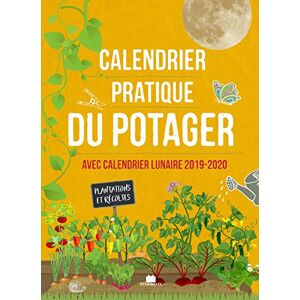 Calendrier Pratique Du Potager : Avec Calendrier Lunaire 2019-2020 : Plantations Et Récoltes - Publicité Calendrier Pratique Du Potager : Avec Calendrier Lunaire 2019-2020 : Plantations Et Récoltes - Publicité