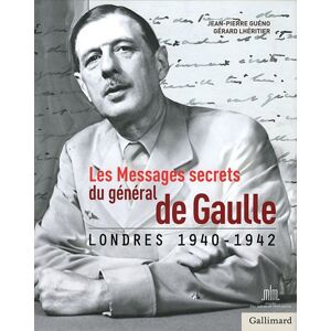 Jean-Pierre Guéno Les Messages Secrets Du Général De Gaulle : Londres 1940-1942 - Publicité Jean-Pierre Guéno Les Messages Secrets Du Général De Gaulle : Londres 1940-1942 - Publicité