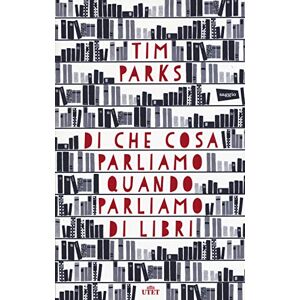 Tim Parks Di Che Cosa Parliamo Quando Parliamo Di Libri. Con E-Book - Publicité Tim Parks Di Che Cosa Parliamo Quando Parliamo Di Libri. Con E-Book - Publicité