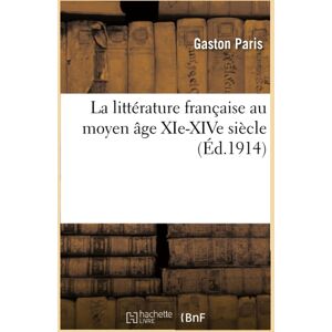 Gaston Paris La Littérature Française Au Moyen Âge Xie-Xive Siècle 5e Éd - Publicité Gaston Paris La Littérature Française Au Moyen Âge Xie-Xive Siècle 5e Éd - Publicité