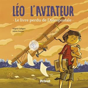 Virginie Galligani Léo L'Aviateur. Le Livre Perdu De L'Aéropostale - Publicité Virginie Galligani Léo L'Aviateur. Le Livre Perdu De L'Aéropostale - Publicité