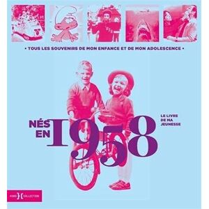 Armelle Leroy Nés En 1958 : Le Livre De Ma Jeunesse : Tous Les Souvenirs De Mon Enfance Et De Mon Adolescence - Publicité Armelle Leroy Nés En 1958 : Le Livre De Ma Jeunesse : Tous Les Souvenirs De Mon Enfance Et De Mon Adolescence - Publicité