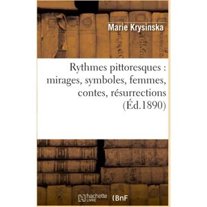 Marie Krysinska Rythmes Pittoresques : Mirages, Symboles, Femmes, Contes, Résurrections (Ed.1890) - Publicité Marie Krysinska Rythmes Pittoresques : Mirages, Symboles, Femmes, Contes, Résurrections (Ed.1890) - Publicité