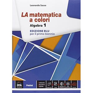 La Matematica A Colori. Algebra. Ediz. Blu. Per Le Scuole Superiori. Con E-Book. Con Espansione Online (Vol. 1) - Publicité La Matematica A Colori. Algebra. Ediz. Blu. Per Le Scuole Superiori. Con E-Book. Con Espansione Online (Vol. 1) - Publicité