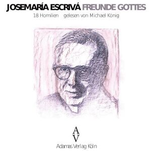 Escriva Josemaria Freunde Gottes: Homilien - Publicité Escriva Josemaria Freunde Gottes: Homilien - Publicité