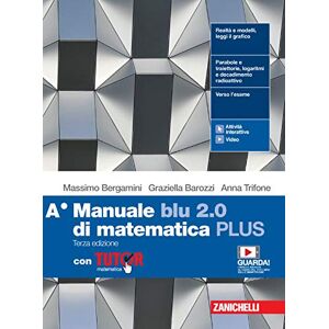 Manuale Blu 2.0 Di Matematica. Vol. A Plus. Con Tutor. Per Le Scuole Superiori. Con E-Book. Con Espansione Online, (2 Volumi) - Publicité Manuale Blu 2.0 Di Matematica. Vol. A Plus. Con Tutor. Per Le Scuole Superiori. Con E-Book. Con Espansione Online, (2 Volumi) - Publicité