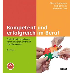Martin Hartmann Kompetent Und Erfolgreich Im Beruf: Professionell Organisieren, Kommunizieren, Auftreten Und Überzeugen. Mit E-Book Inside - Publicité Martin Hartmann Kompetent Und Erfolgreich Im Beruf: Professionell Organisieren, Kommunizieren, Auftreten Und Überzeugen. Mit E-Book Inside - Publicité