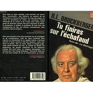 Bruckberger, R. -L Tu Finiras Sur L'Échafaud Suivi De Le Bachaga : Mémoires - Publicité Bruckberger, R. -L Tu Finiras Sur L'Échafaud Suivi De Le Bachaga : Mémoires - Publicité