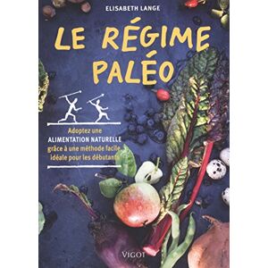 Elisabeth Lange Le Régime Paléo : Adoptez Une Alimentation Naturelle Grâce À Une Méthode Facile, Idéale Pour Les Débutants - Publicité Elisabeth Lange Le Régime Paléo : Adoptez Une Alimentation Naturelle Grâce À Une Méthode Facile, Idéale Pour Les Débutants - Publicité
