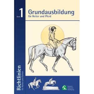 Deutsche Reiterliche Vereinigung e.V. (FN) Grundausbildung Für Reiter Und Pferd: Richtlinien Für Reiten Und Fahren Band 1: 6 - Publicité Deutsche Reiterliche Vereinigung e.V. (FN) Grundausbildung Für Reiter Und Pferd: Richtlinien Für Reiten Und Fahren Band 1: 6 - Publicité
