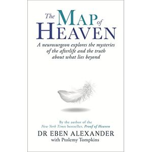 Eben Alexander The Geography Of Heaven: A Neurosurgeon Explores The Profound Mysteries Of The Afterlife - Publicité Eben Alexander The Geography Of Heaven: A Neurosurgeon Explores The Profound Mysteries Of The Afterlife - Publicité
