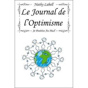 Nathy LaBell Le Journal De L'Optimisme : Je Positive Au Max - Publicité Nathy LaBell Le Journal De L'Optimisme : Je Positive Au Max - Publicité