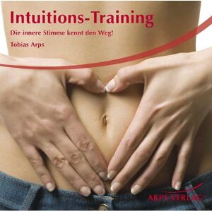 Tobias Arps Intuitions-Training: Die Innere Stimme Kennt Den Weg! - Publicité Tobias Arps Intuitions-Training: Die Innere Stimme Kennt Den Weg! - Publicité