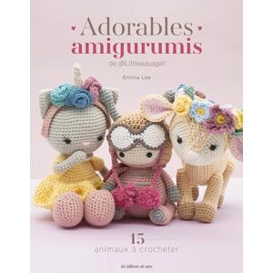 Erinna Lee Adorables Amigurumis De @littleaquagirl : 15 Animaux À Crocheter - Publicité Erinna Lee Adorables Amigurumis De @littleaquagirl : 15 Animaux À Crocheter - Publicité