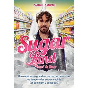 Collectif Sugar Land, Le Livre : Une Expérience Grandeur Nature Qui Démontre Les Dangers Des Sucres Cachés (Et Comment Y Échapper) - Publicité Collectif Sugar Land, Le Livre : Une Expérience Grandeur Nature Qui Démontre Les Dangers Des Sucres Cachés (Et Comment Y Échapper) - Publicité