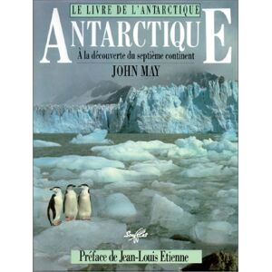 John May Le Livre De L'Antarctique : À La Découverte Du Septième Continent - Publicité John May Le Livre De L'Antarctique : À La Découverte Du Septième Continent - Publicité