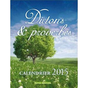 Collectif Dictons & Proverbes : Calendrier 2015 - Publicité Collectif Dictons & Proverbes : Calendrier 2015 - Publicité