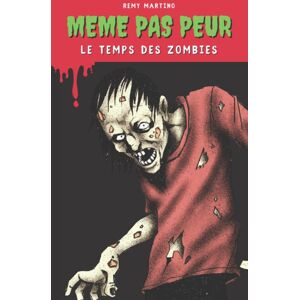 Rémy Martino Même Pas Peur, Tome 02 - Le Temps Des Zombies: Lecture Roman Jeunesse, Livre D'Horreur - Dès 10 Ans - Publicité Rémy Martino Même Pas Peur, Tome 02 - Le Temps Des Zombies: Lecture Roman Jeunesse, Livre D'Horreur - Dès 10 Ans - Publicité