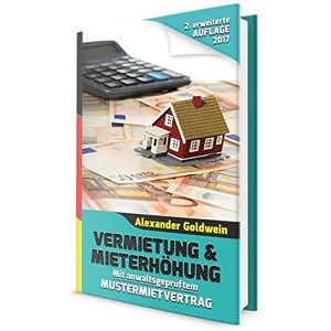 Alexander Goldwein Vermietung & Mieterhöhung - Wegweiser Zu Ihrem Erfolg: Mit Anwaltsgeprüftem Mustermietvertrag - Publicité Alexander Goldwein Vermietung & Mieterhöhung - Wegweiser Zu Ihrem Erfolg: Mit Anwaltsgeprüftem Mustermietvertrag - Publicité