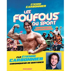 Etienne Carbonnier Les Foufous Du Sport : Les 100 Sports Les Plus Dingues - Publicité Etienne Carbonnier Les Foufous Du Sport : Les 100 Sports Les Plus Dingues - Publicité