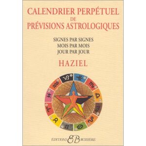 Haziel Calendrier Perpétuel De Prévisions Astrologiques : Signes Par Signes, Mois Par Mois, Jour Par Jour - Publicité Haziel Calendrier Perpétuel De Prévisions Astrologiques : Signes Par Signes, Mois Par Mois, Jour Par Jour - Publicité
